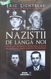 NAZISTII DE LANGA NOI. CUM AU DEVENIT STATELE UNITE UN ADAPOST SIGUR PENTRU HITLERISTI-ERIC LICHTBLAU