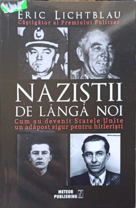 NAZISTII DE LANGA NOI. CUM AU DEVENIT STATELE UNITE UN ADAPOST SIGUR PENTRU HITLERISTI-ERIC LICHTBLAU-238211