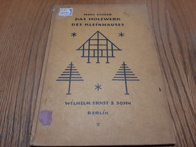 DAS HOLZWERK DES KLEINHAUSES - Hans Soeder - Berlin, 1923, 93 p foto