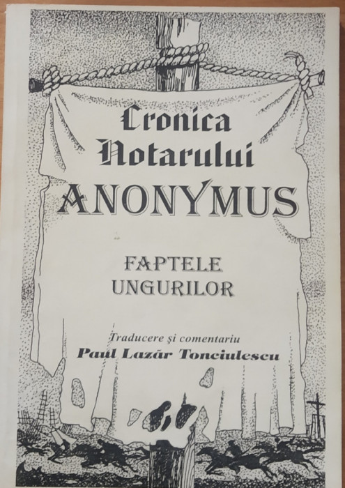 Paul Lazar Tonciulescu-Cronica notarului Anonymus-Faptele ungurilor