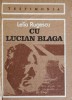 Cu Lucian Blaga de Lelia Rugescu, Editura Dacia 1985, Biografii, Coperta Cartonata