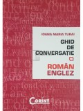 Ioana Maria Turai - Ghid de conversatie roman-englez (Editia: 2008)