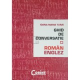 Ioana Maria Turai - Ghid de conversatie roman-englez (Editia: 2008)