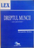 DREPTUL MUNCII, CURS UNIVERSITAR de ALEXANDRU TICLEA, 2007 * PREZINTA HALOURI DE APA