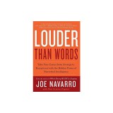Louder Than Words: Take Your Career from Average to Exceptional with the Hidden Power of Nonverbal Intelligence