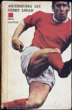 Ascensiunea lui Gerry Logan - Brian Glanville, Editura Consiliului National, 1963, Romana, 389 pagini, Stare Buna