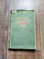 Pe calea razboiului - R. Squires, Ed. pentru lit. politica 1954, 190 pag.