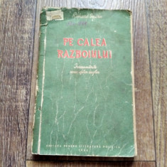 Pe calea razboiului - R. Squires, Ed. pentru lit. politica 1954, 190 pag.