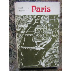ANDRE MAUROIS - PARIS (1974, editie cartonata)