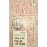 Mihail Sadoveanu - Viata lui Stefan cel Mare (Editia: 1989)