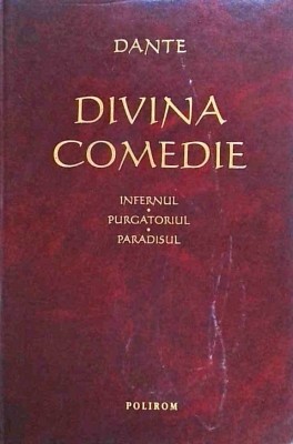 Dante Alighieri - Divina Comedie. Infernul. Purgatoriul. Paradisul foto