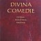 Dante Alighieri - Divina Comedie. Infernul. Purgatoriul. Paradisul