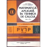MATEMATICA APLICATA IN TEHNICA DE CALCUL, MANUAL PENTRU CLASA A IX-A-IOANA BARBAT, AL. DUMITRACHE-340308