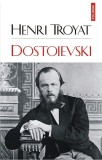 Cumpara ieftin Dostoievski, Henri Troyat - Editura Polirom