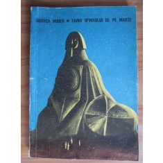 Viorica Huber - Taina sfinxului de pe Marte. Legende din alte stele (1967)