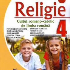 Religie. Cultul romano-catolic de limba romana - Clasa 4 - Manual - Petru-Sebastian Tamas, Cristian Scripcaru, Cristina Mate