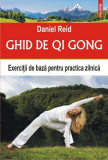 Ghid de Qi Gong. Exerciții de bază pentru practica zilnică - Paperback brosat - Daniel Reid - Polirom