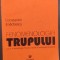 FENOMENOLOGIA TRUPULUI - CONSTANTIN ENACHESCU