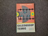 CALEIDOSCOP TEHNIC-GEORGE D. OPRESCU R21