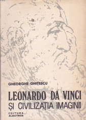 GHEORGHE GHITESCU - LEONARDO DA VINCI SI CIVILIZATIA IMAGINII foto