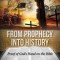 From Prophecy Into History: Proof of God&#039;s Hand on the Bible