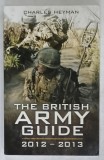 THE BRITISH ARMY GUIDE , 2012 -2013 by CHARLES HEYMAN , 2011
