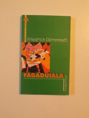 FAGADUIALA , RECVIEM PENTRU ROMANUL POLITIST de FRIEDRICH DURRENMATT , 2003 foto