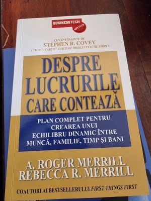 A. Roger Merrill, Rebecca R. Merrill - Despre lucrurile care conteaza foto