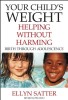 Your Child&#039;s Weight: Helping Without Harming, Birth Through Adolescence