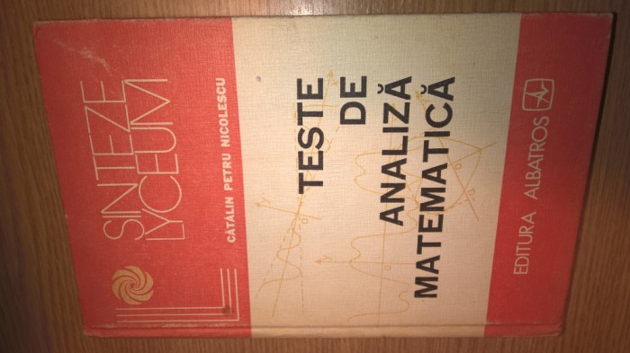 Catalin Petru Nicolescu - Teste de analiza matematica (Editura Albatros, 1984)