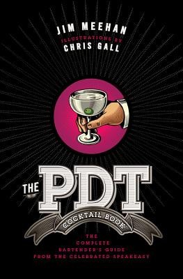 The PDT Cocktail Book: The Complete Bartender&amp;#039;s Guide from the Celebrated Speakeasy foto