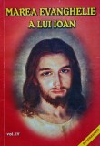 Marea Evanghelie a lui Ioan (volumul 4) - 2000 - Gregorian Bivolaru (@P123)