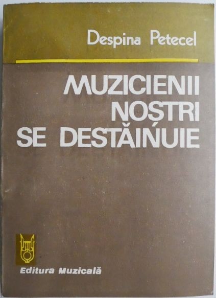 Muzicienii nostri se destainuie &ndash; Despina Petecel