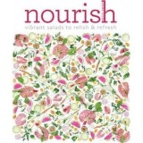 Nourish : Over 100 recipes for salads, toppings &amp; twists