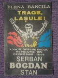 Trage, lasule! Elena Bancila, 16 Dec 1990, 96 pag