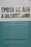 EPOCA DE AUR A INCERTITUDINII-ADRIAN CIOROIANU