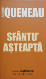 SFANTU&#039; ASTEAPTA-RAYMOND QUENEAU