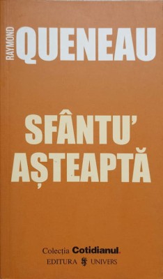 SFANTU&amp;#039; ASTEAPTA-RAYMOND QUENEAU foto