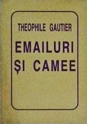 Theophile Gautier - Emailuri si camee foto