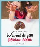 Manual de gatit pentru copii - Nicol Maria Pucci
