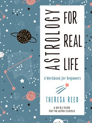 Astrology for Real Life: A Workbook for Beginners (a No B.S. Guide for the Astro-Curious) foto
