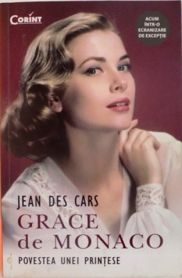 GRACE DE MONACO, POVESTEA UNEI PRINTESE de JEAN DES CARS, 2014 foto