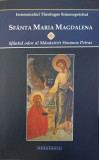 SFANTA MARIA MAGDALENA. SFANTUL ODOR AL MANASTIRII SIMONOS PETRAS-IEROMONAHUL THEOLOGOS SIMONOPETRITUL, 2015