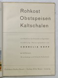 ROHKOST , OBSTSPEISEN , KALTSCHALEN , ( ALIMENTE CRUDE .. PLATOURI RECI ) , TEXT IN LIMBA GERMANA , 328 REZEPTE