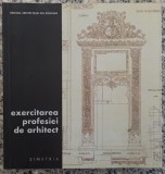 Exercitarea profesiei de arhitect// editia II, 2006