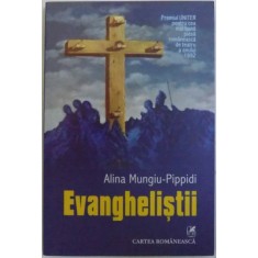 EVANGHELISTII de ALINA MUNGIU - PIPPIDI , 2006