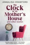 The Clock in My Mother&#039;s House