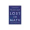Lost in Math: How Beauty Leads Physics Astray