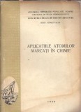 Cumpara ieftin Aplicatiile atomilor marcati in chimie
