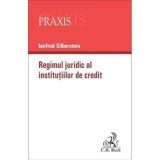 Regimul juridic al institutiilor de credit - Silberstein Ianfred